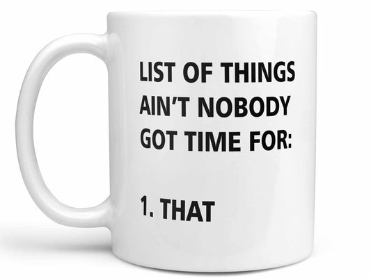 Ain't Nobody Got Time Coffee Mug