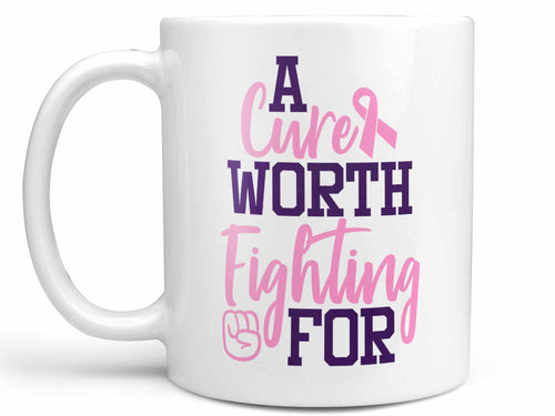 A Cure Worth Fighting Coffee Mug