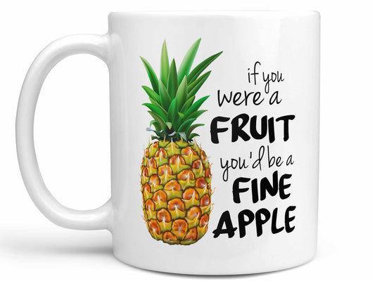 You'd Be A Fine Apple Coffee Mug